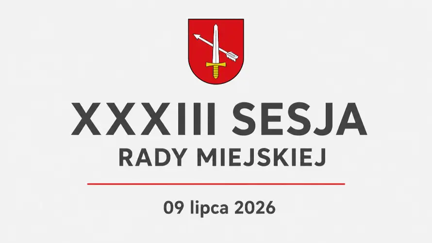 XXXIII Sesja Rady Miejskiej w Ustrzykach Dolnych – 9 lipca 2026 r.