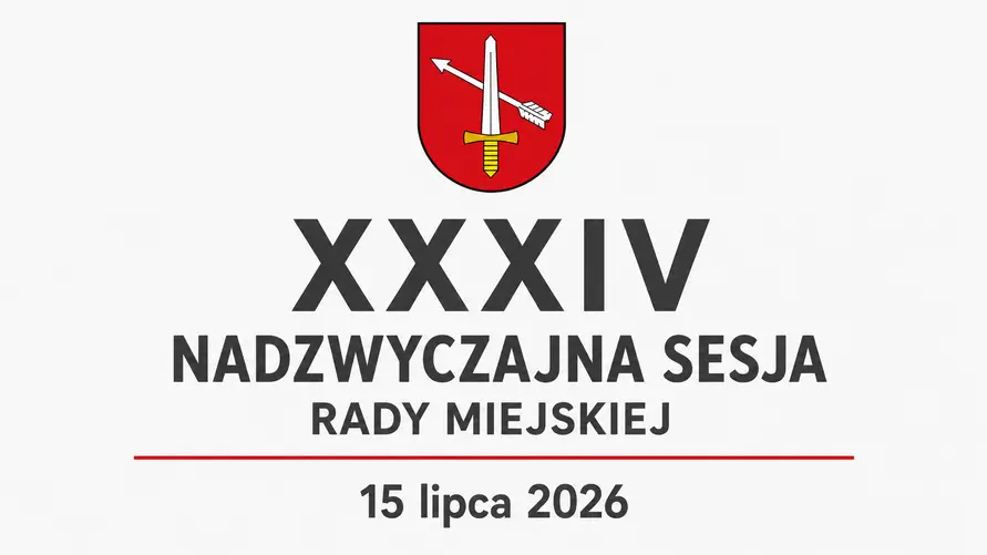 XXXIV Nadzwyczajna Sesja Rady Miejskiej w Ustrzykach Dolnych – 15 lipca 2026 r.